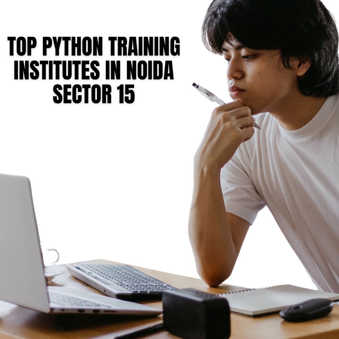 Top Python Training Institutes in Noida Sector 15 | by DilliDigital ...