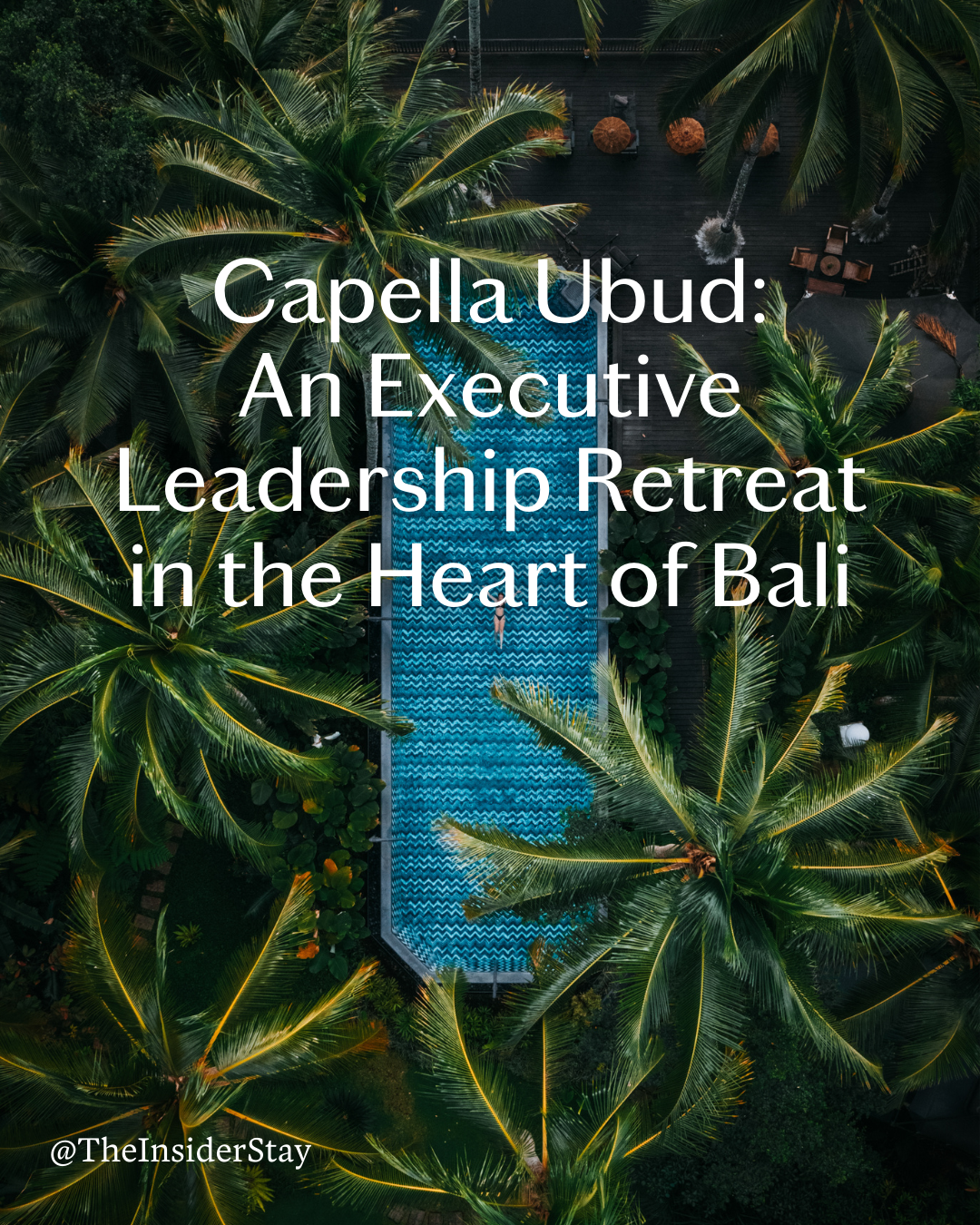Capella Ubud: Why This Bali Retreat Is a Game-Changer for Executive Teams