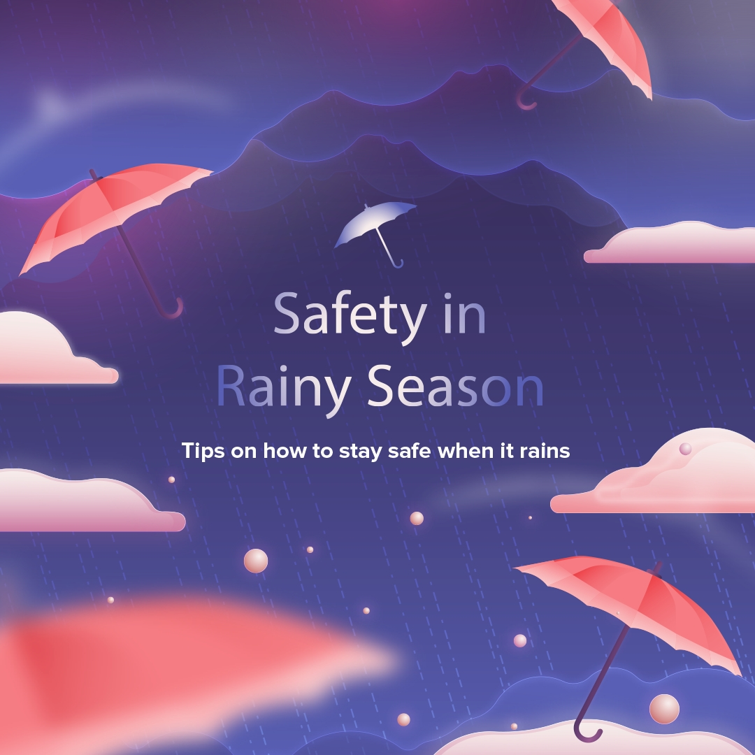 Safety in Rainy Season Tips on how to stay safe when it Rains by