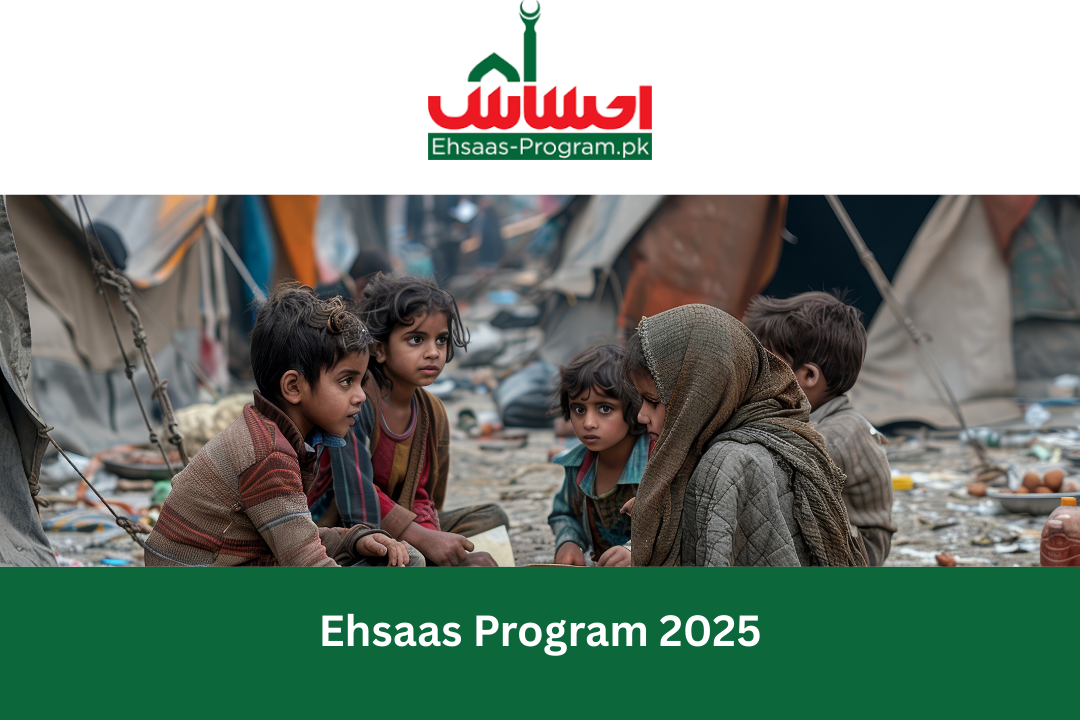 Ehsaas Program 2025: New Changes and How to Access Benefits