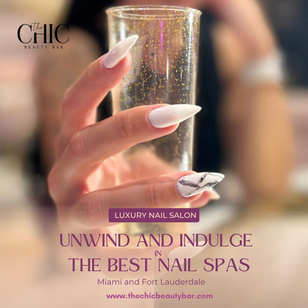 Unwind and Indulge in the Best Nail Spas in Miami and Fort Lauderdale