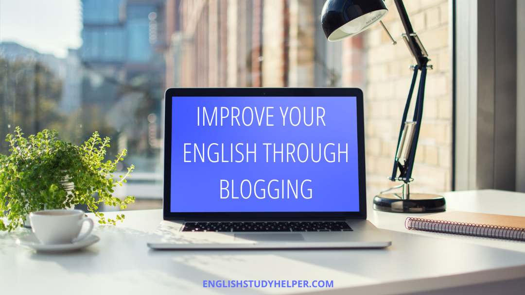 Improve Your English Through Blogging | Medium