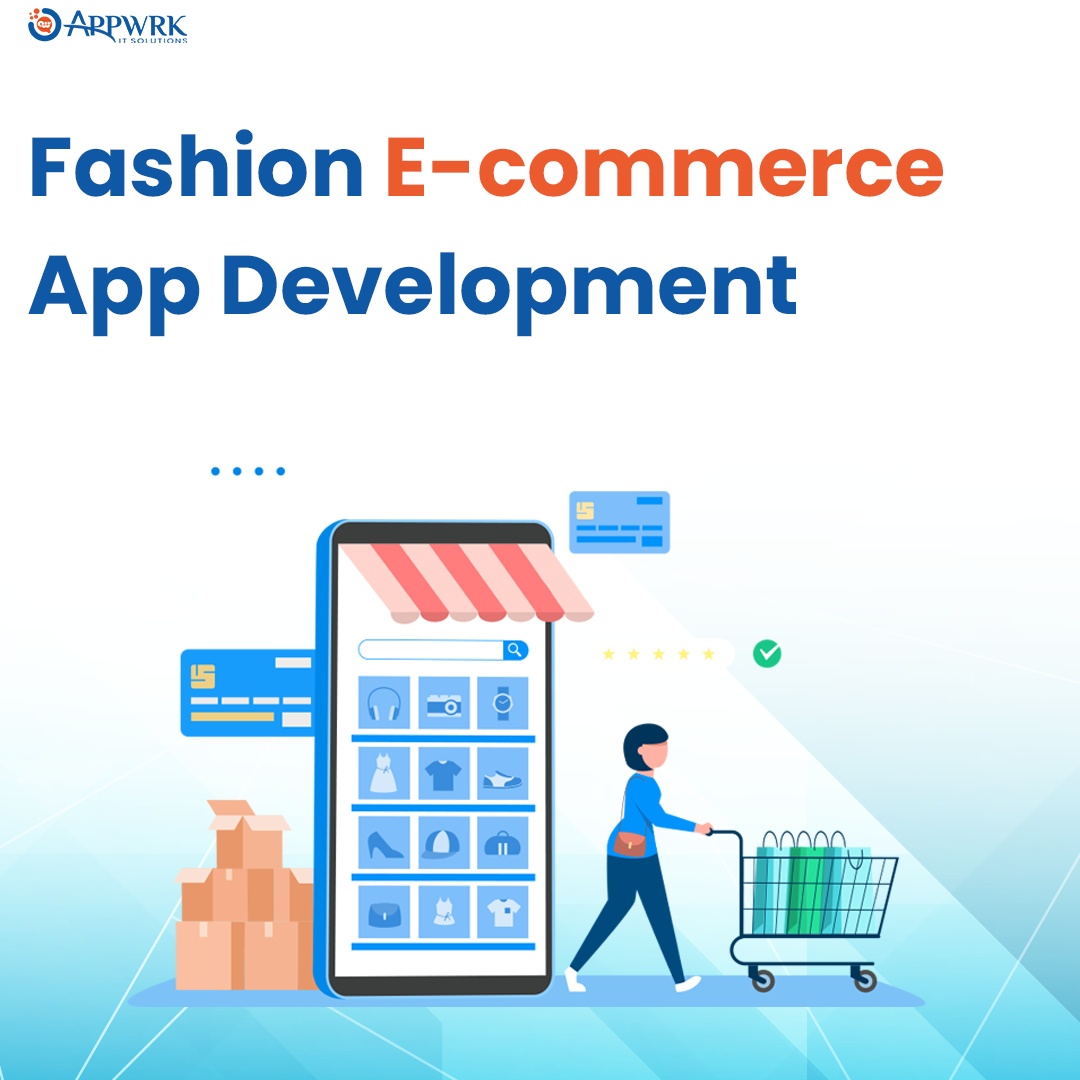 Fashion E-Commerce App Development - Ultimate Guide  APPWRK IT Solutions