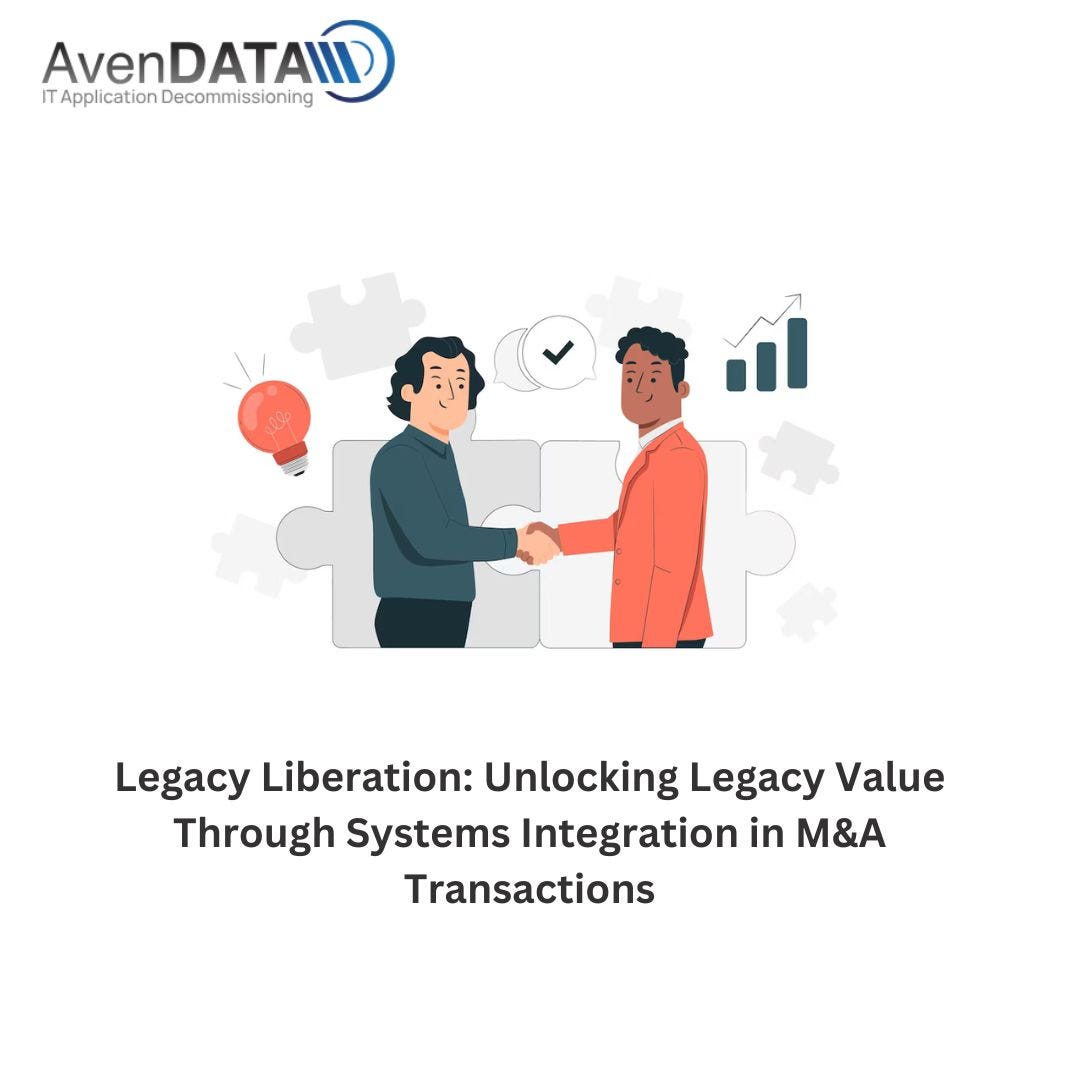Legacy Liberation: Unlocking Legacy Value Through Systems Integration in M&A Transactions | by Avendata | Apr, 2024 | Medium