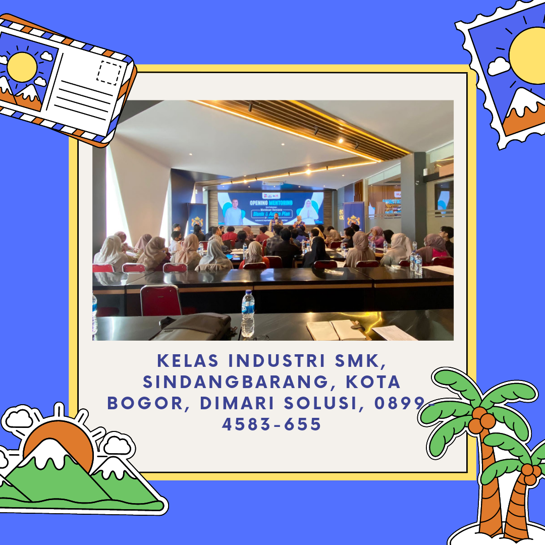 kelas-industri-smk-sindangbarang-kota-bogor-dimari-solusi-0899-4583