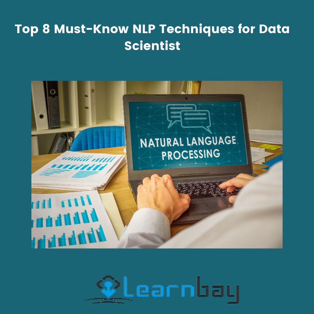 Top 8 NLP Techniques Data Scientists Must Master | by keerthika ...