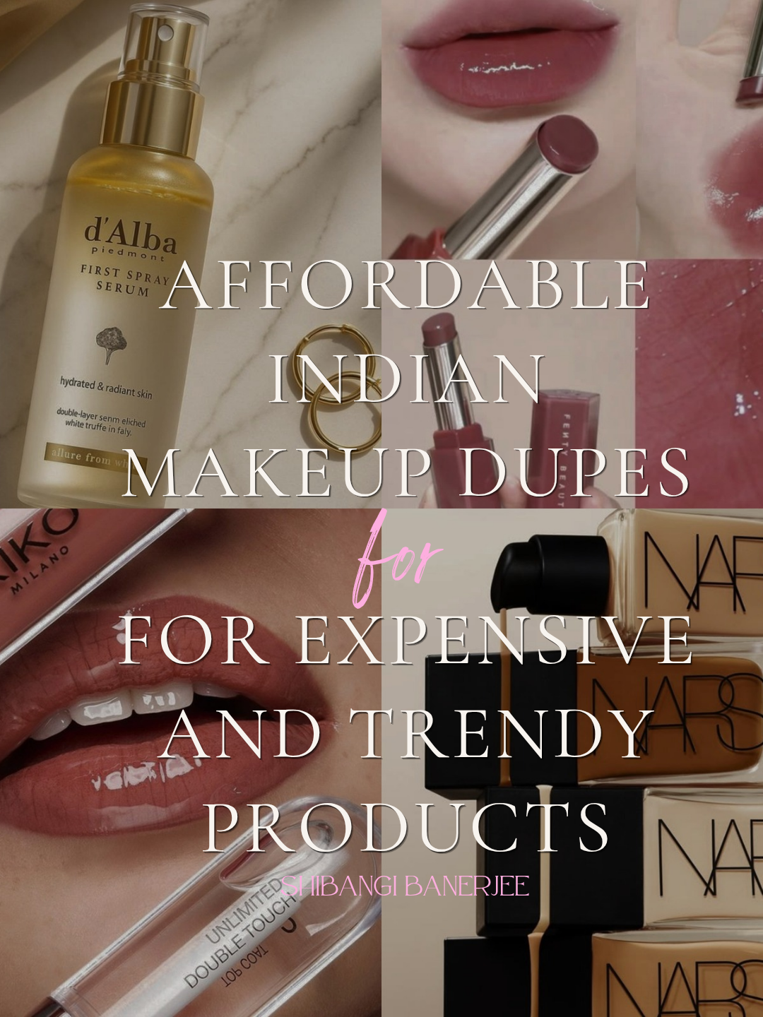 Affordable Indian makeup dupes for expensive and trendy products