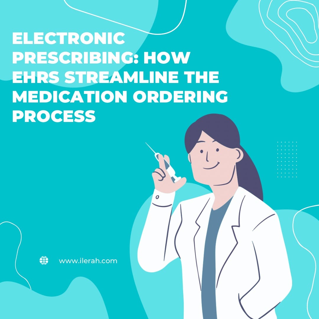 Electronic prescribing How EHRs streamline the medication ordering