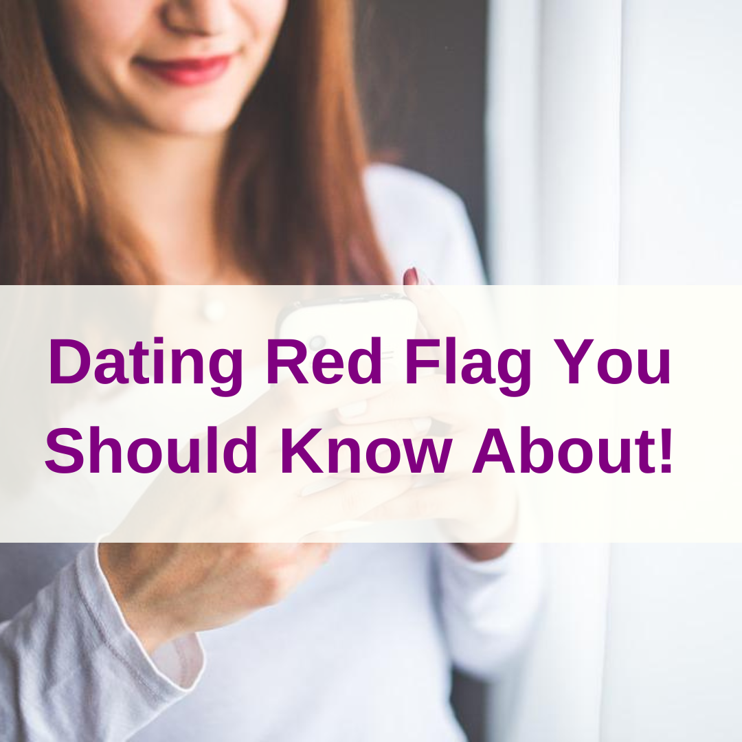 aDating Red Flag You Should Know About! by Dr. Martha Tara Lee
