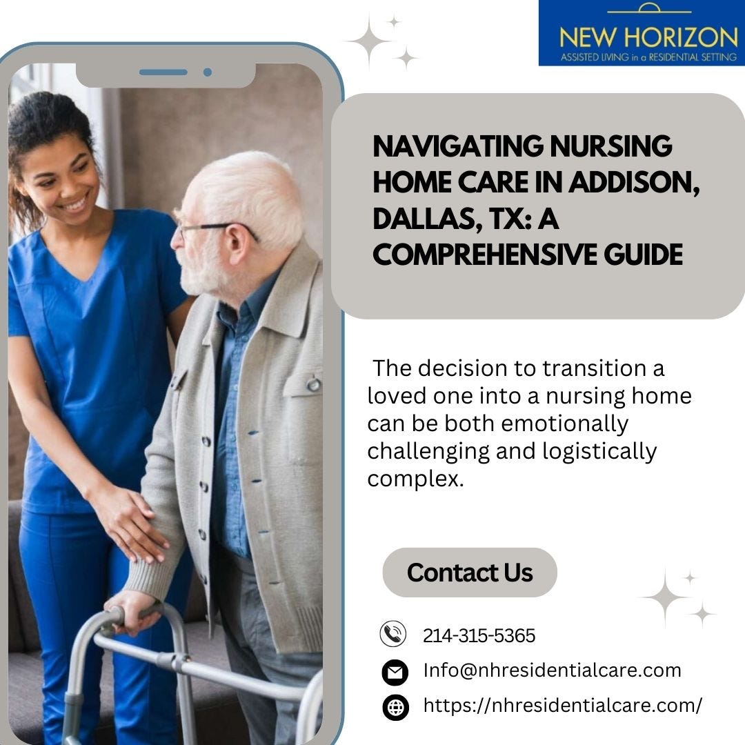 Navigating Nursing Home Care in Addison, Dallas, TX: A Comprehensive 