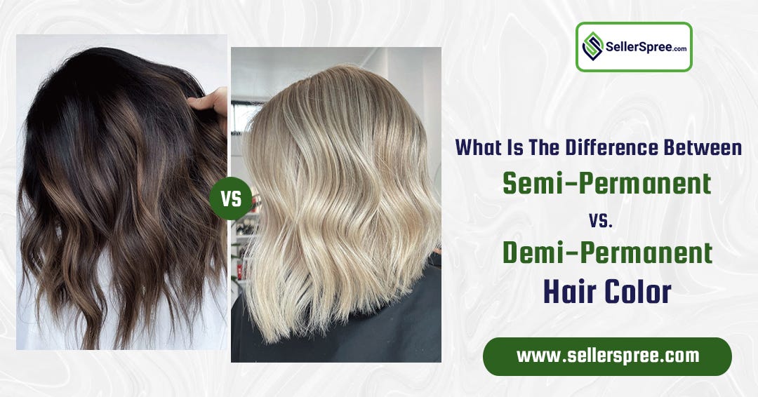 What is the Difference Between Semi-Permanent vs. Demi-Permanent Hair  Color? | by Seller Spree | Medium