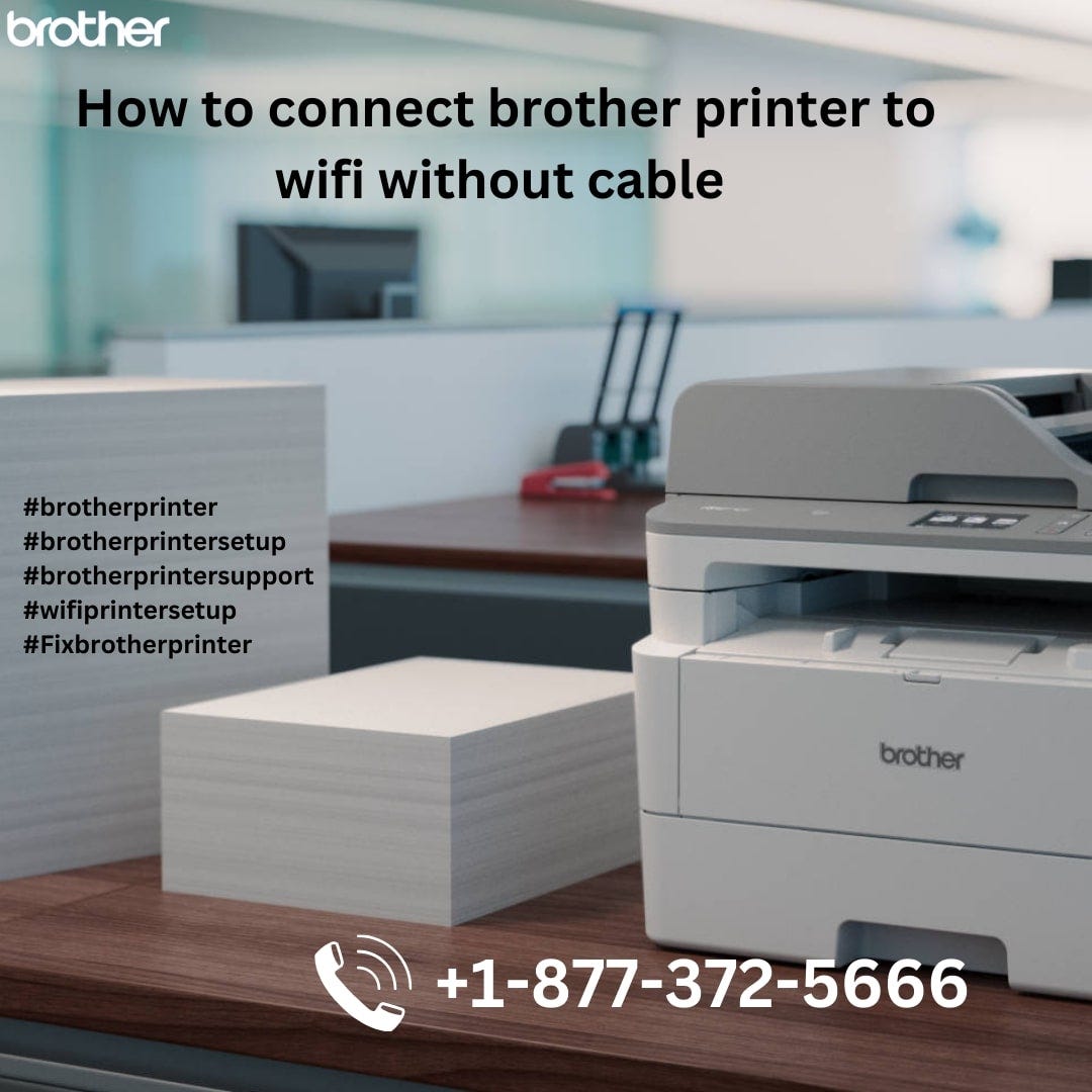 How to connect brother printer to wifi without cable +18773725666