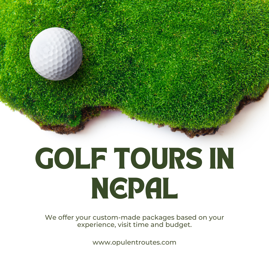 Experience the Best Golf Tours in Nepal with Opulent Routes! - Opulent ...