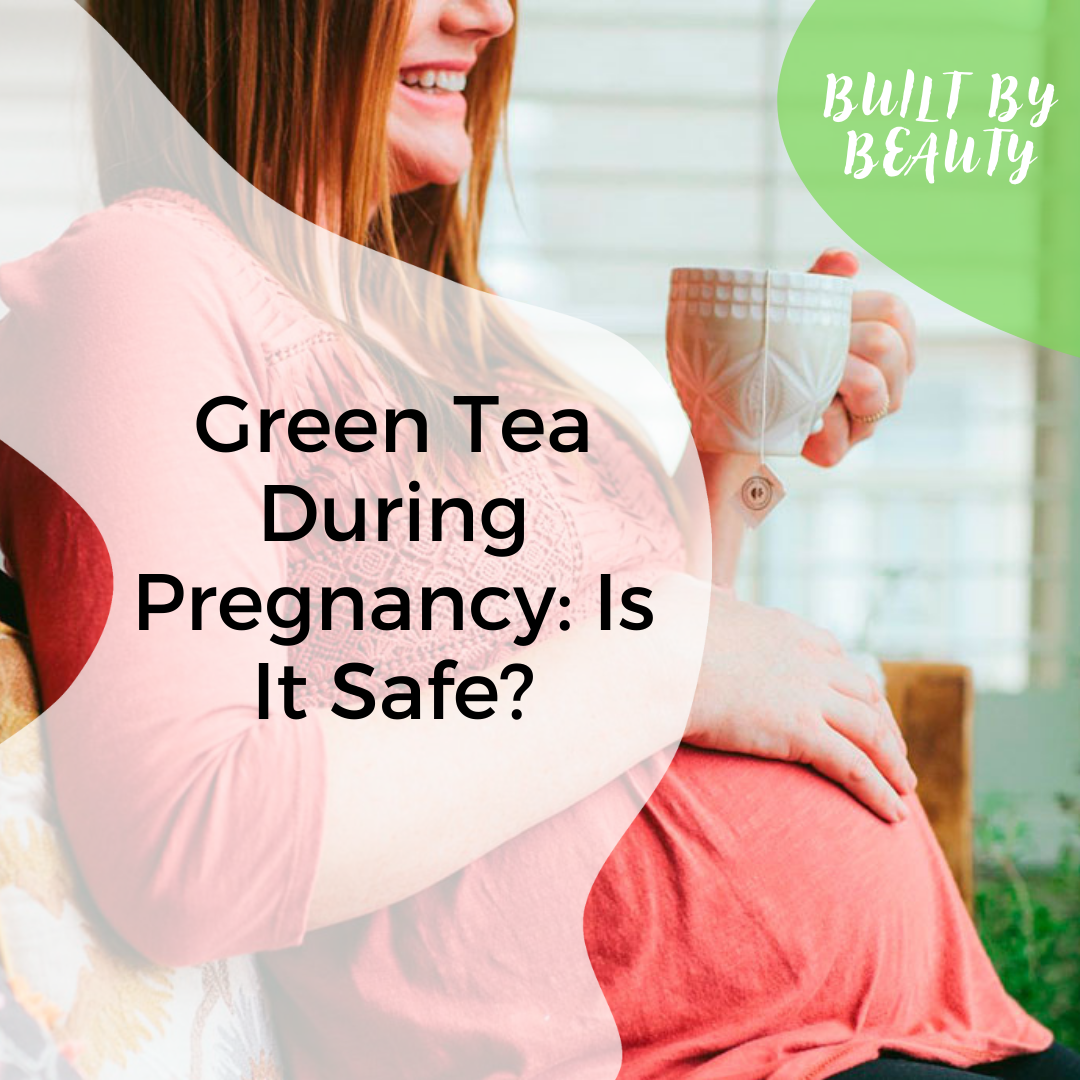 Green Tea During Pregnancy Is It Safe? Susan Hanes Medium
