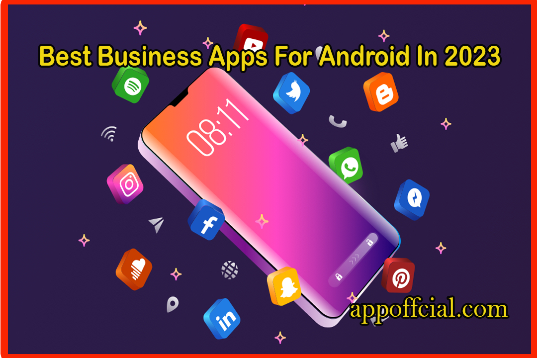 appsBest Business Apps For Android In 2023 appoffcial Medium