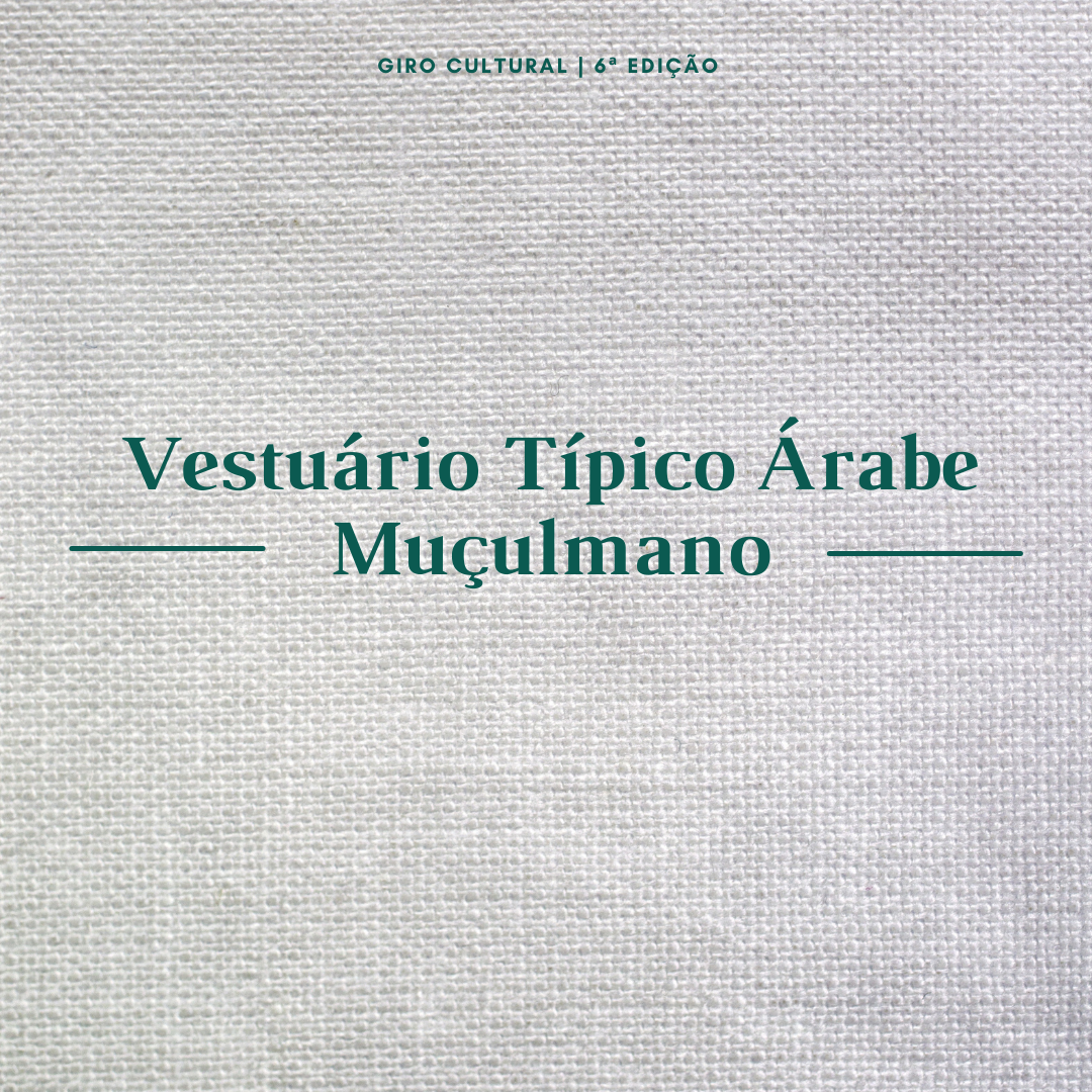 Vestuário Típico Árabe — Muçulmano, by GEOM UFU