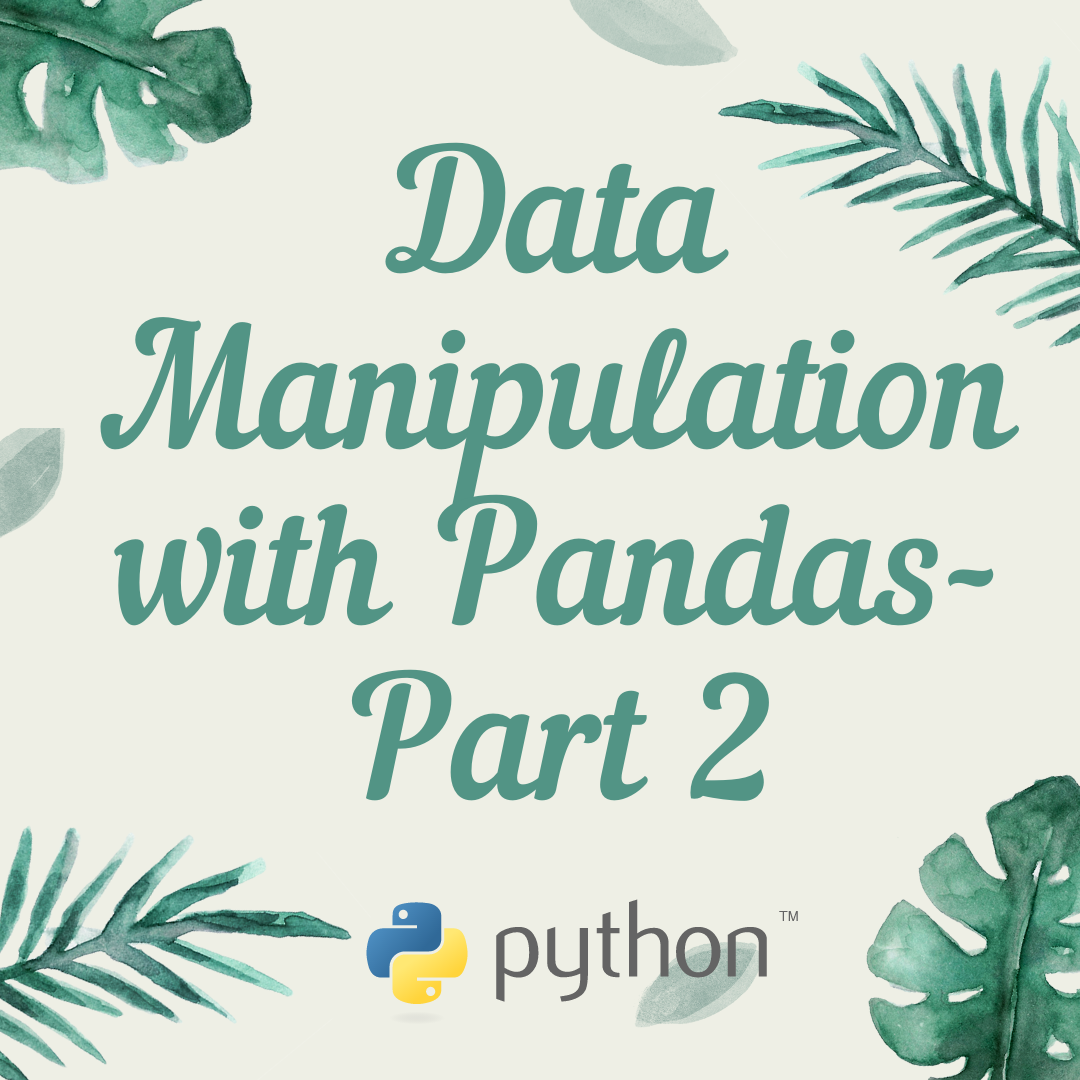 Data Manipulation with Pandas — Part 2 | by Reyvan Maulid Pradistya ...