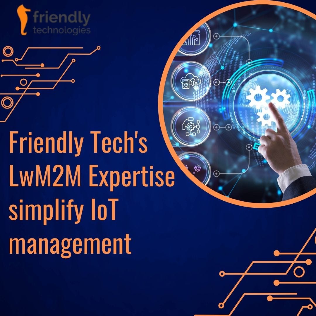 How can Friendly Tech’s LwM2M Expertise simplify IoT management?