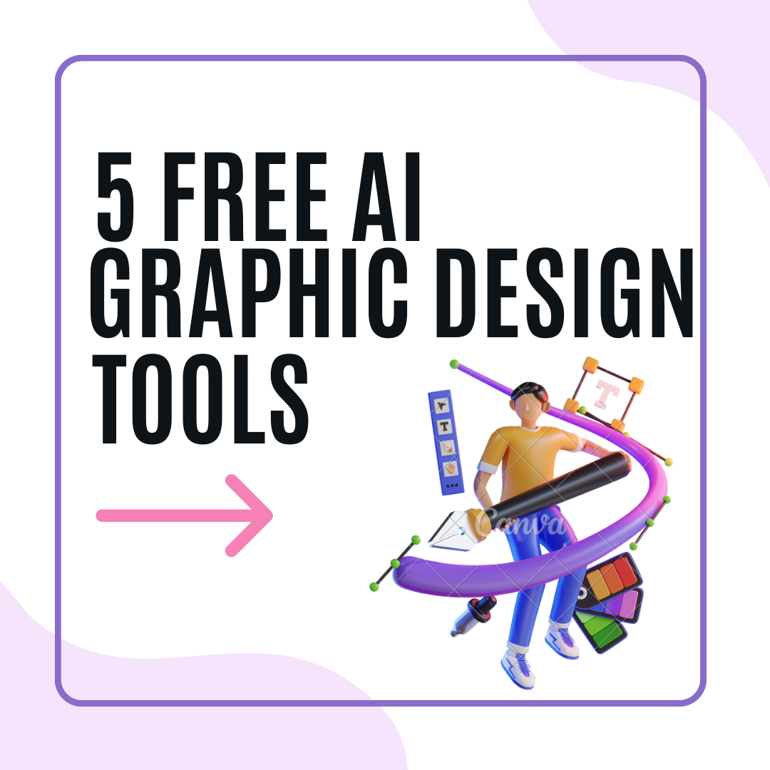 5 FREE AI GRAPHIC DESIGNING TOOLS, by sidra Mehboob