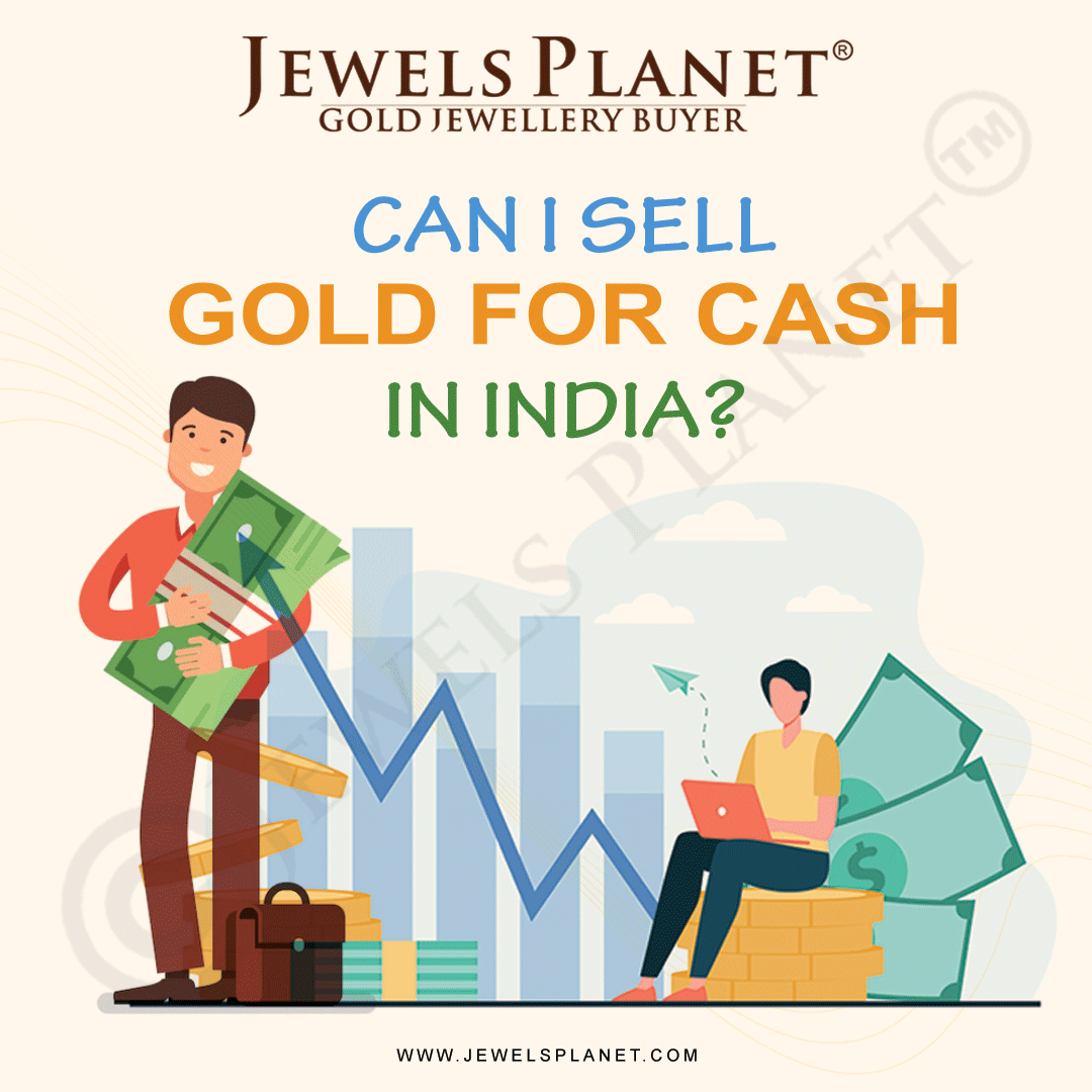 Can I sell gold for cash in India? by Jewels Medium