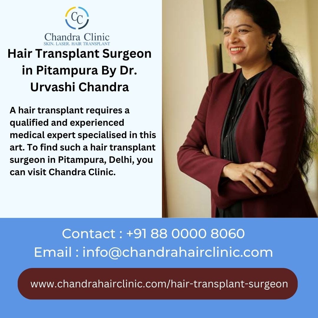 Hair Transplant Surgeon in Pitampura By Dr. Urvashi Chandra Chandra