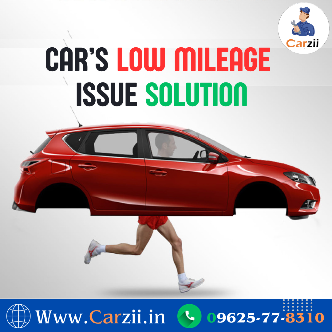Car Low Mileage Problem Resaons — Carzii — Car Low Mileage Solution Noida, Delhi, Mumbai