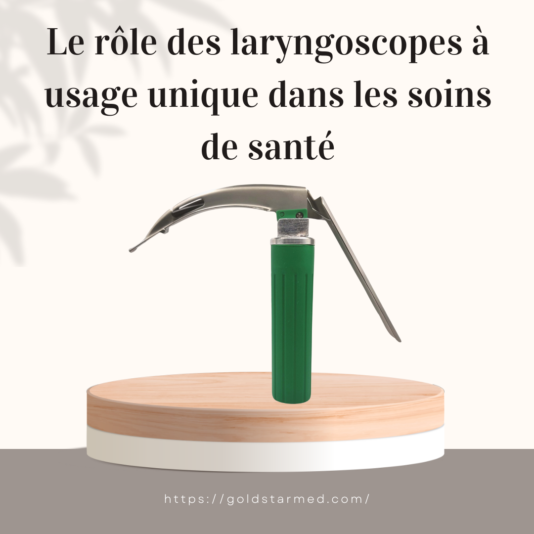 Le rôle des laryngoscopes à usage unique dans les soins de santé by GoldStar Medical