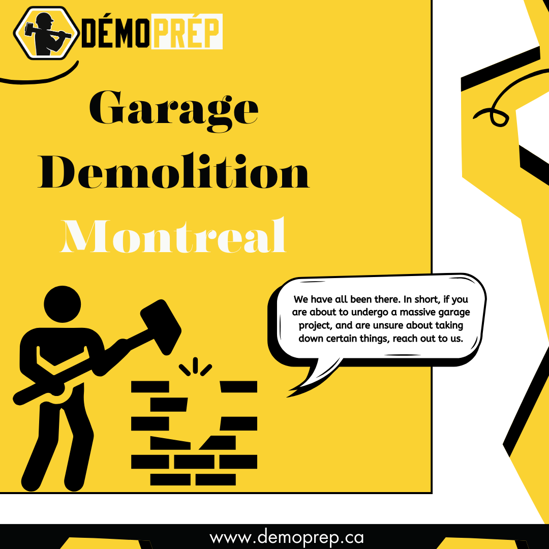 Reliable Garage Demolition Montreal Services Your Trusted Demolition