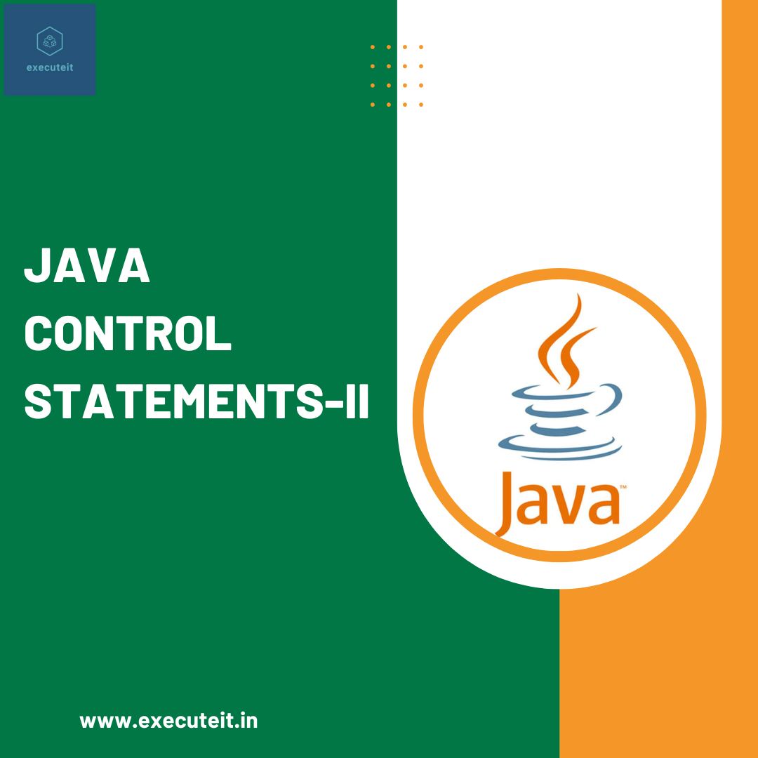 JAVA Control Statements-II - Executeit - Medium