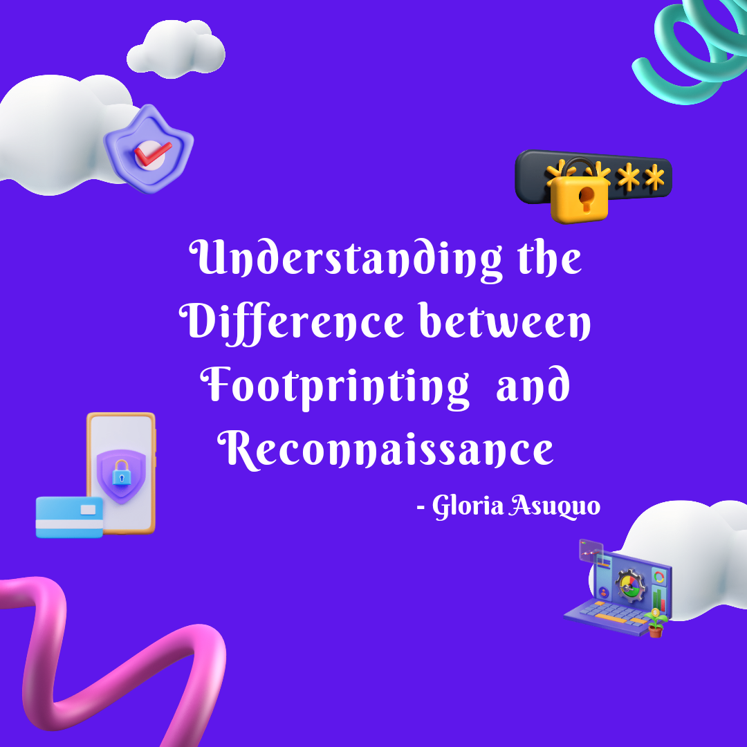 Understanding the Difference between Footprinting and Reconnaissance