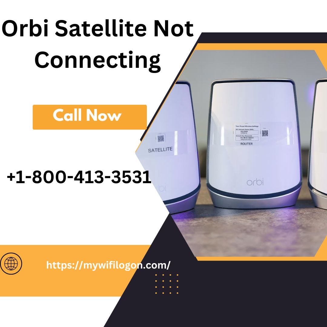 Orbi Satellite Not Connecting Call +18004133531