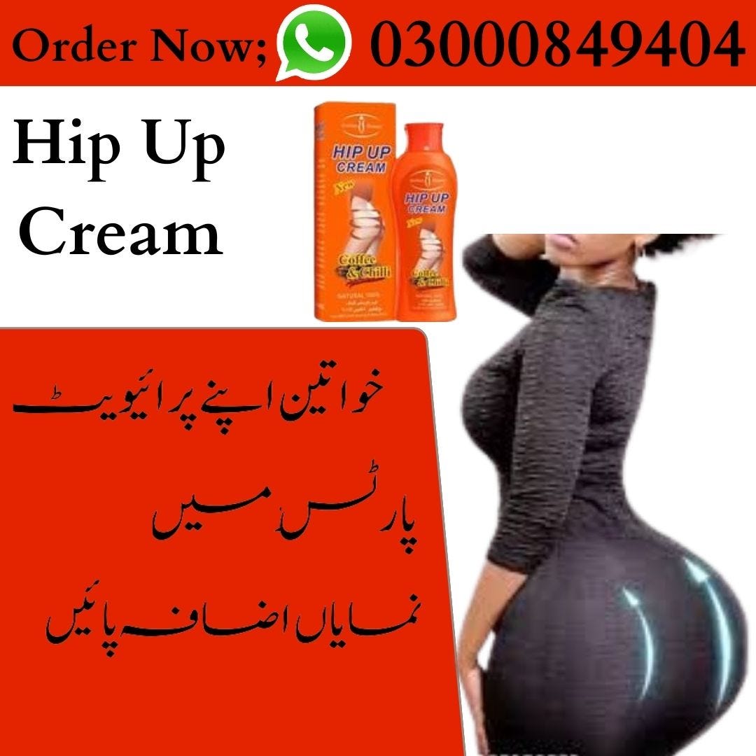 Hip Up Cream in Pakistan Hip Up Cream in Islamabad Hip Up Cream in