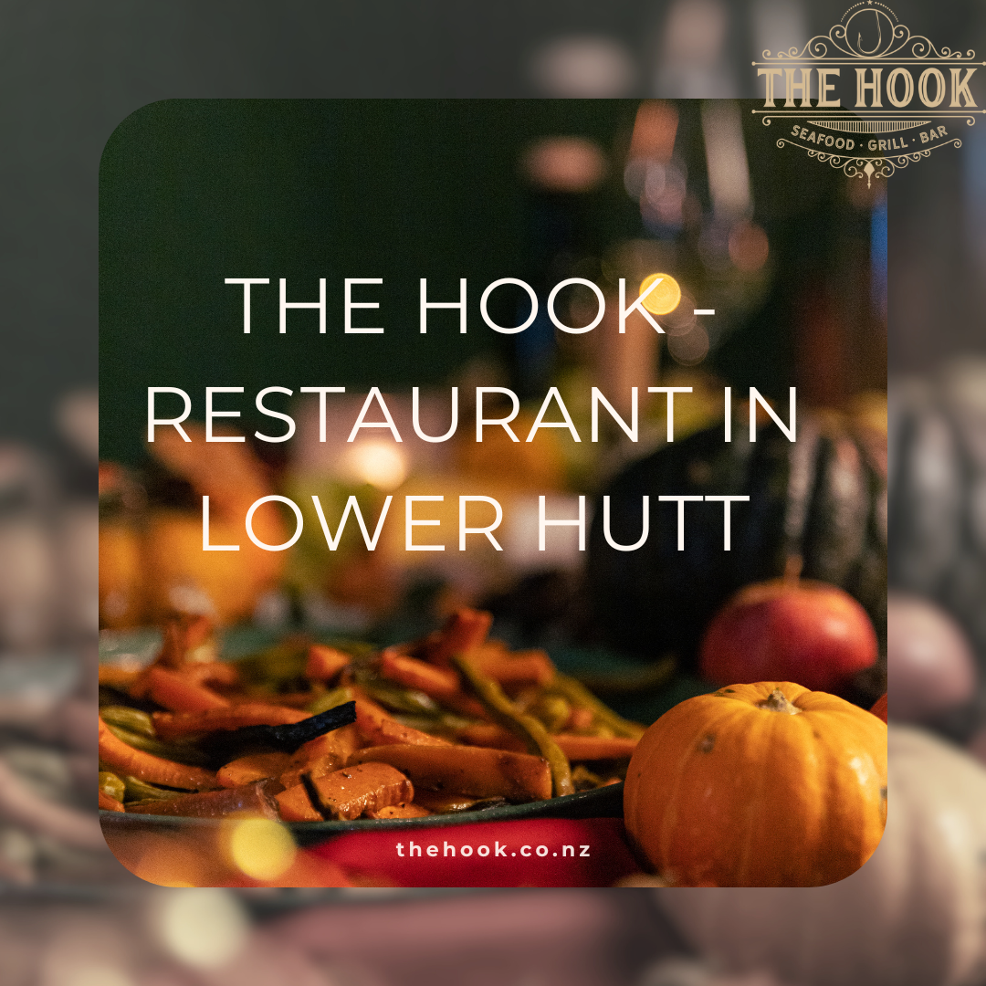 The Hook Reeling You In to the Best Family Restaurants in Lower Hutt