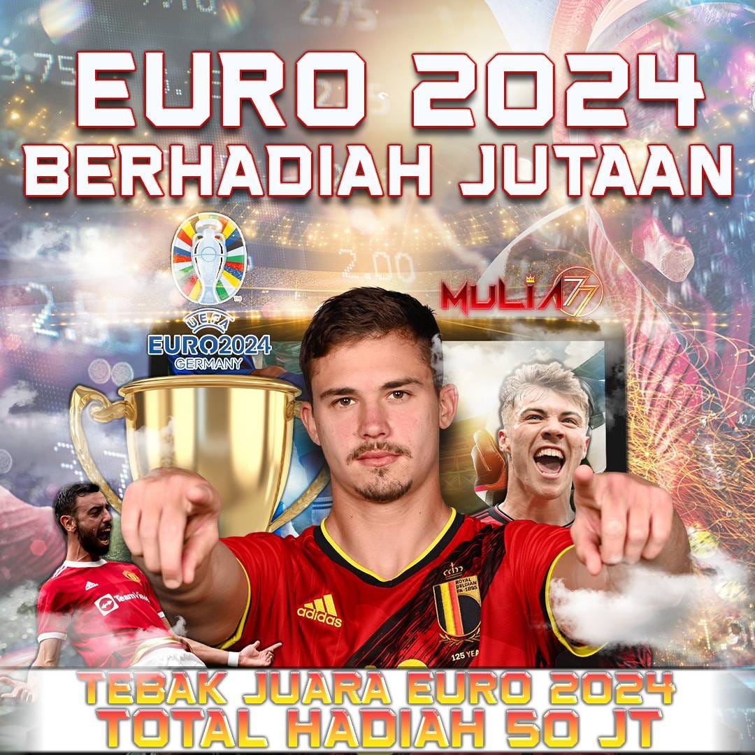 EVENT EURO 2024 MULIA77. EVENT TEBAK JUARA EURO 2024 | By Muliamulia77 ...