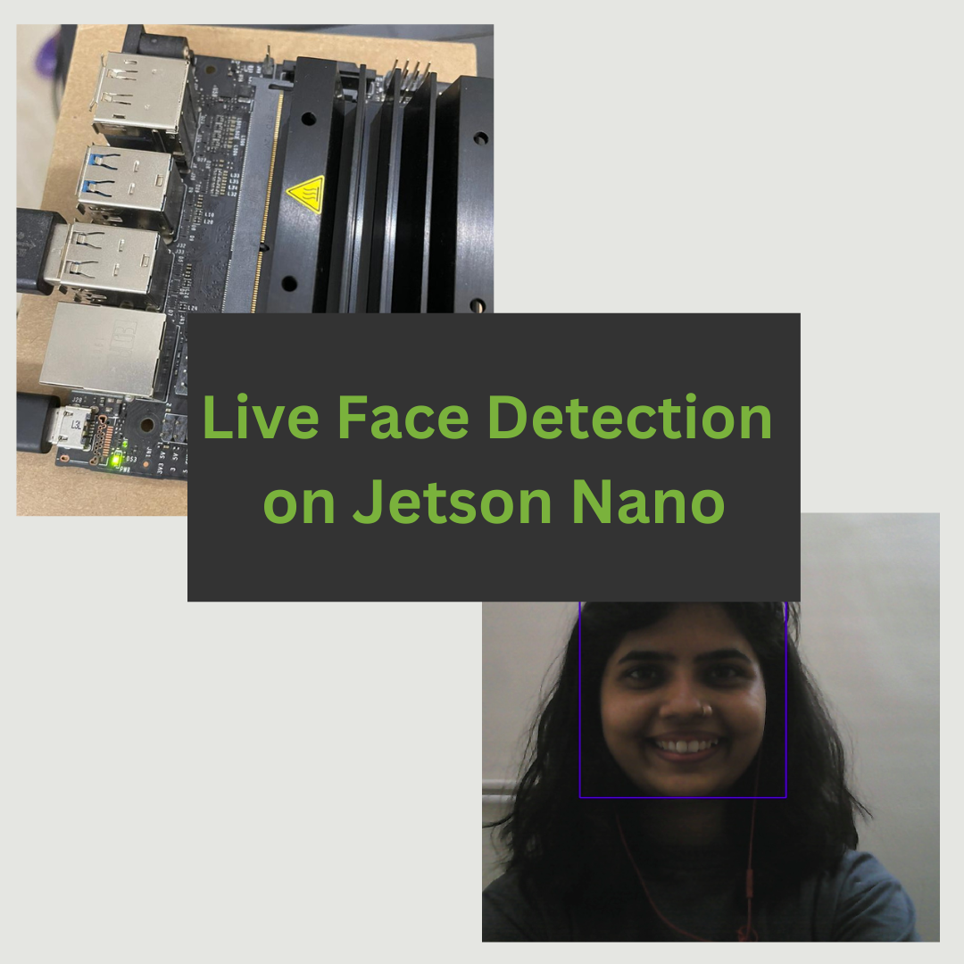 Live Face Detection on Jetson Nano by Sneha Bhapkar Medium