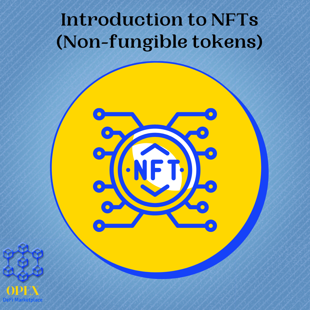 Introduction to NFTs: What NFTs represent for our future | by OPEX NFT ...