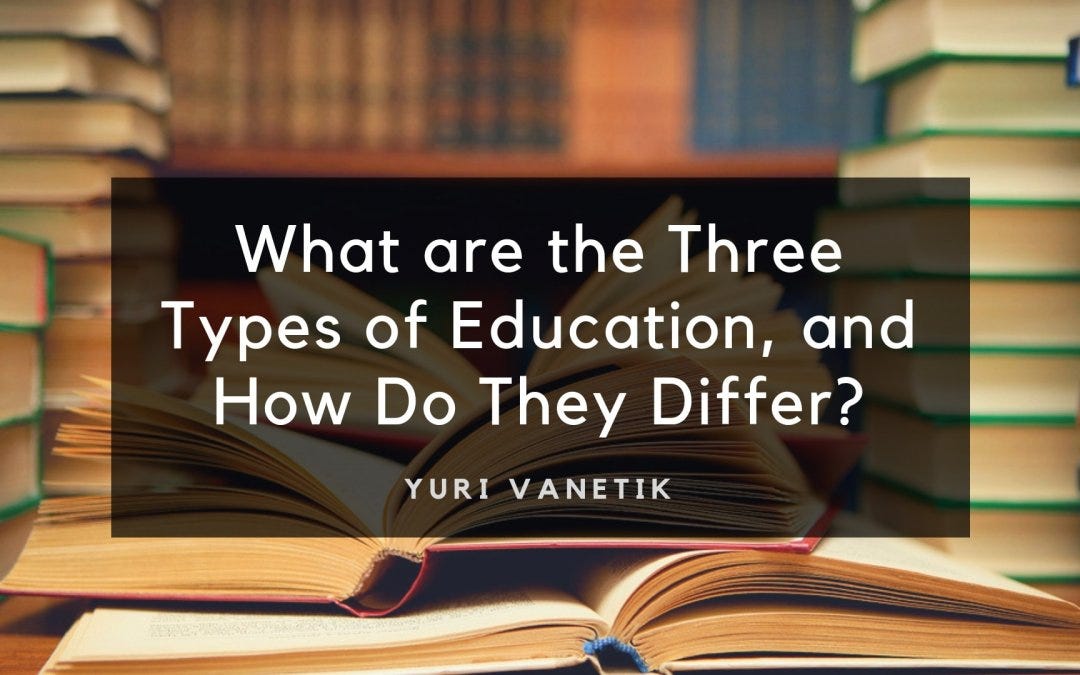 What Are The Three Types Of Education, And How Do They Differ? by