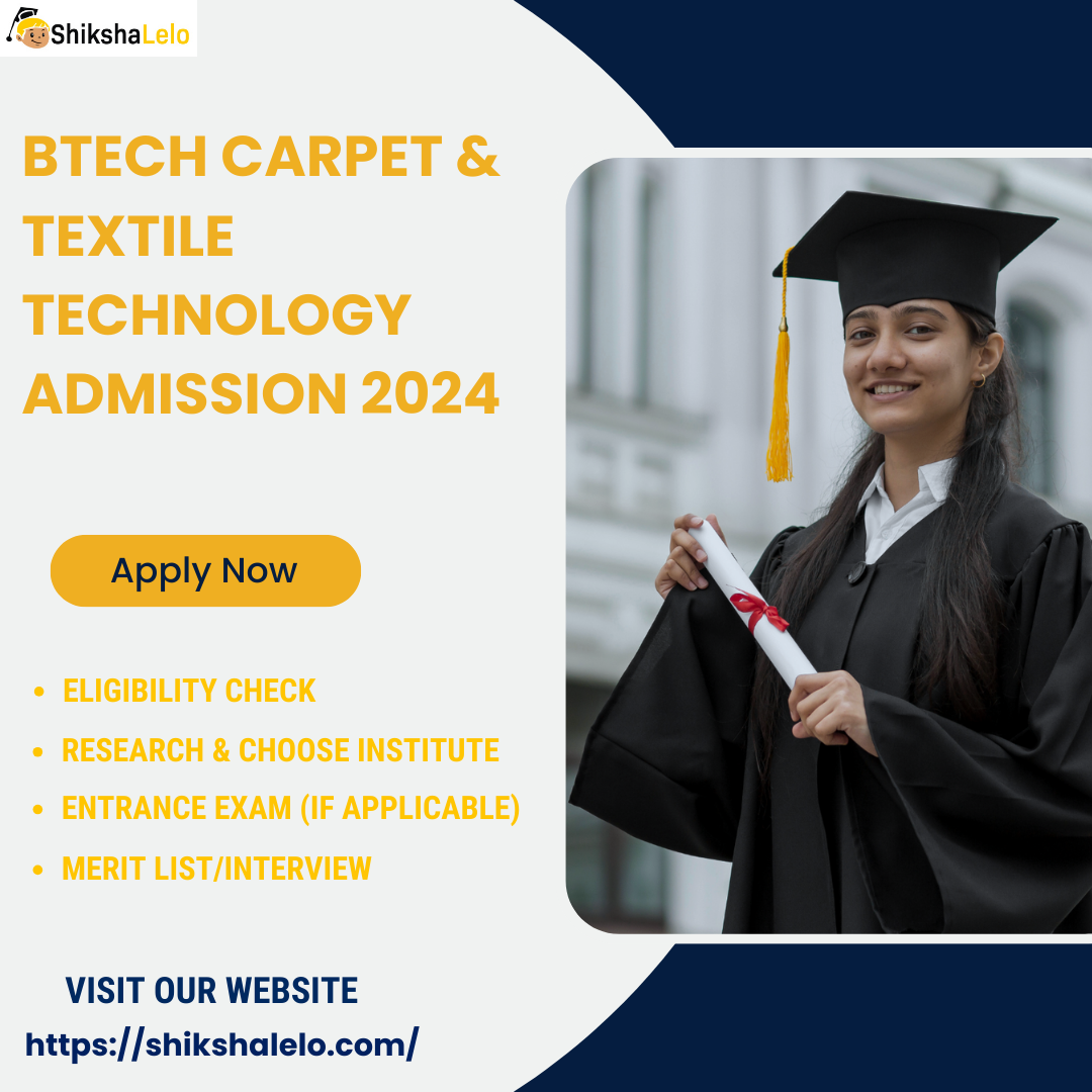 BTech Carpet & Textile Technology Admission 2024: Colleges, Jobs ...