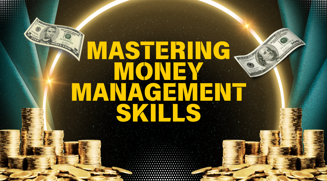 Mastering Money Management Skills A Comprehensive Guide by To Change