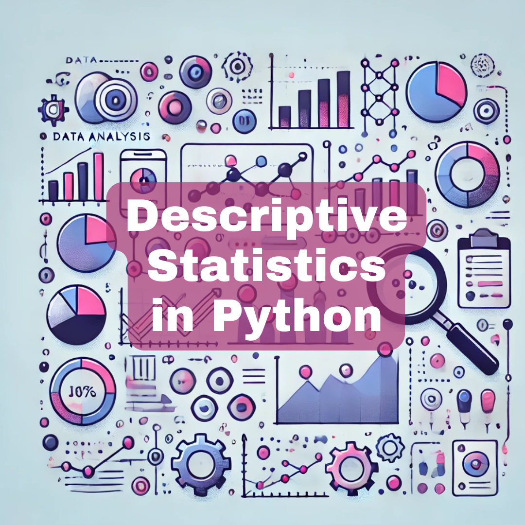 Descriptive Statistics in Python. Master the basics: measures of ...
