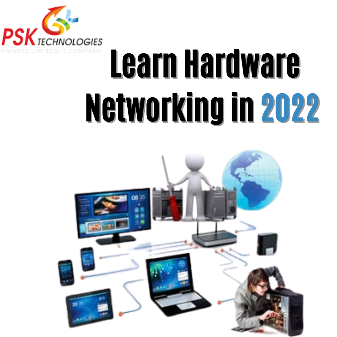 Learn Hardware Networking in 2022 PSK Technologies Pvt. Ltd