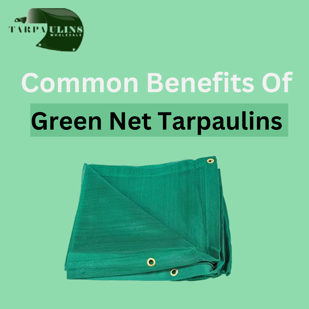 2 Amazing Benefits of Green Net Tarpaulin Sheets. tarplin wholesale