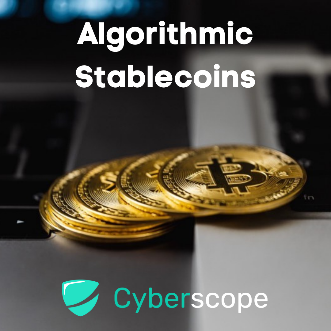 What Are Algorithmic Stablecoins? | By Cyberscope | Coinmonks | Medium