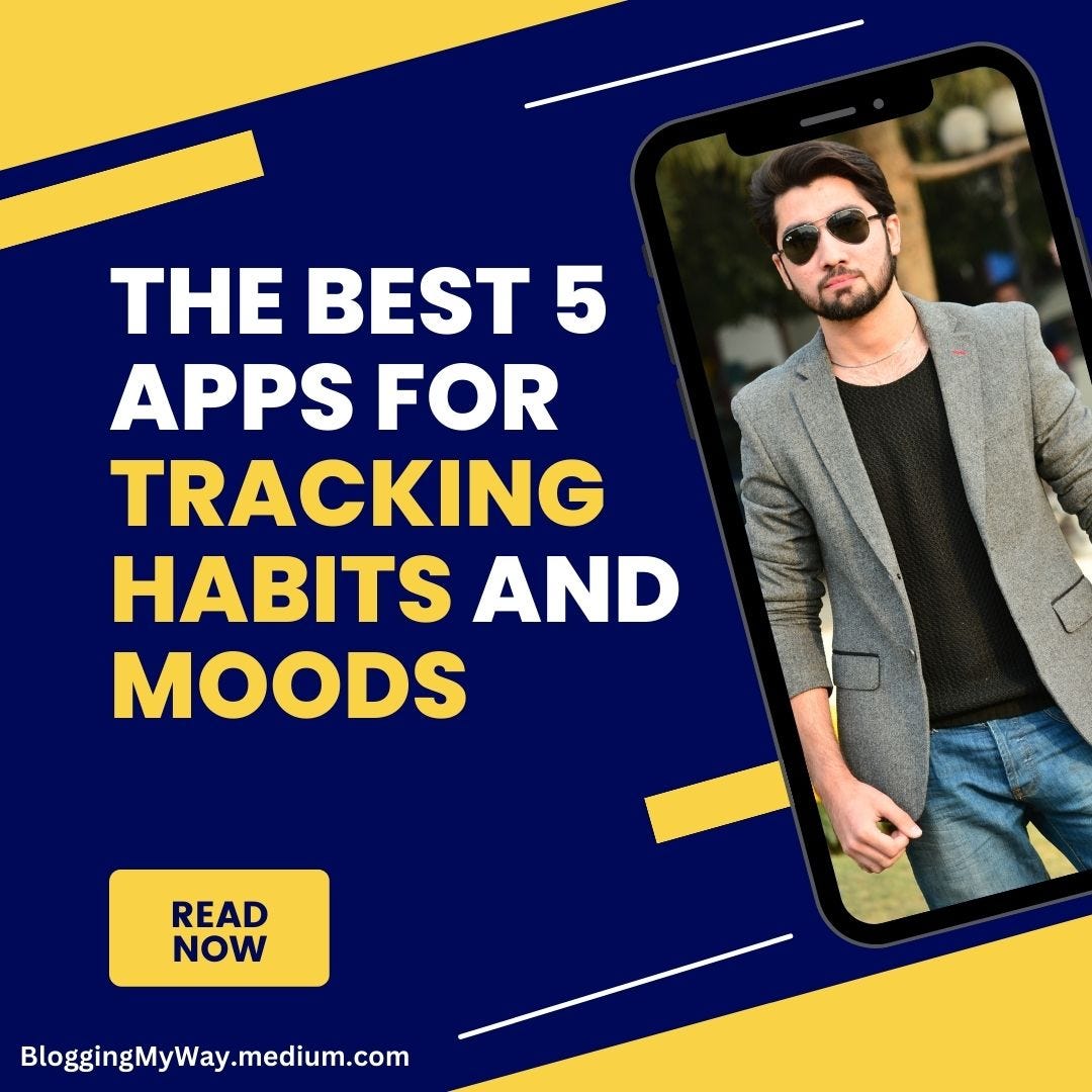 The Best 5 Apps for Tracking Habits and Moods by BloggingMyWay Medium