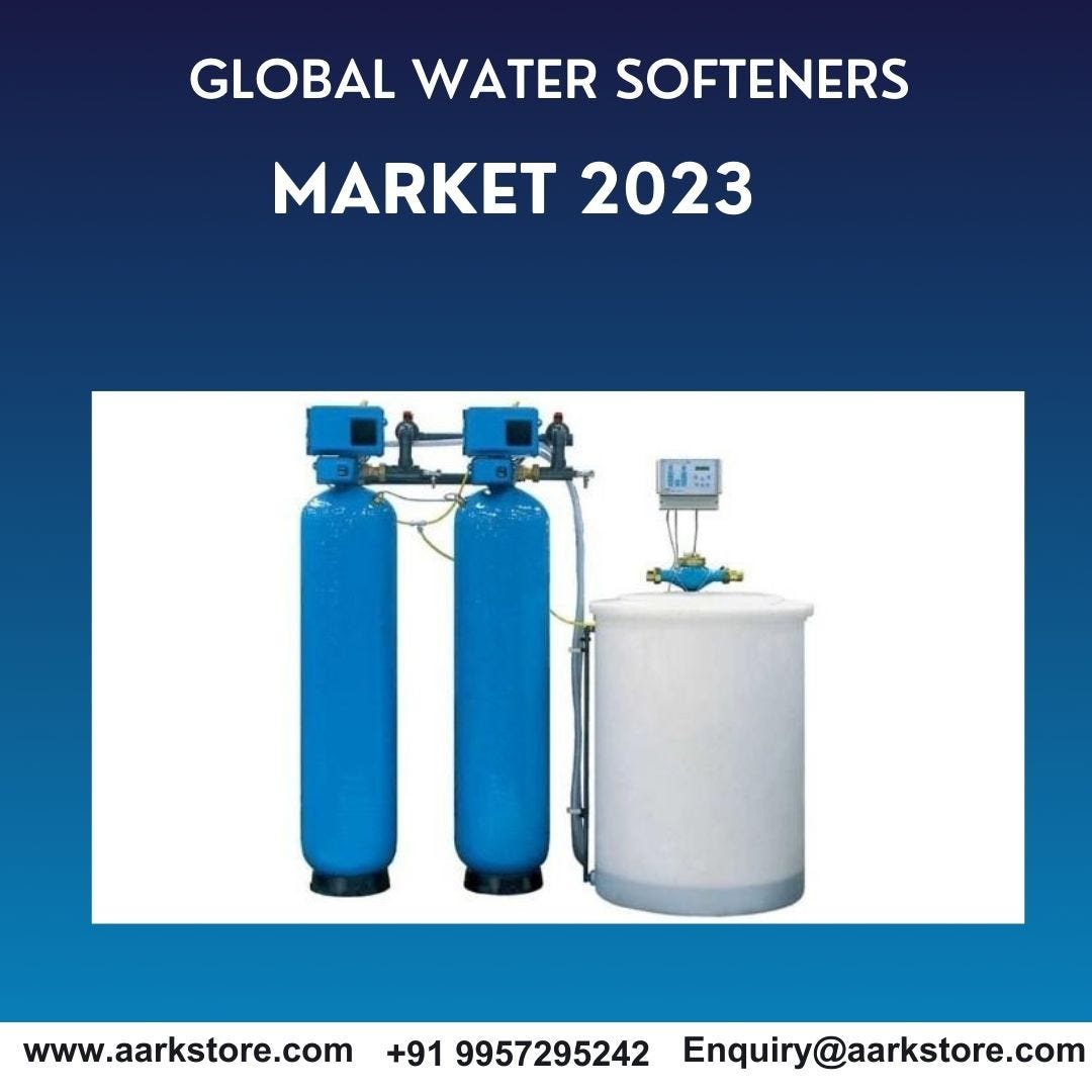 Global Water Softeners Market 2023 by Samruddhijsbmr Jan, 2024 Medium