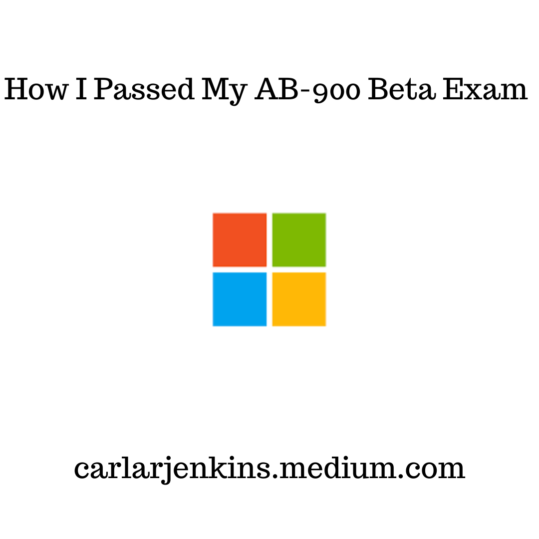 How I Passed The AB-900 Beta Exam