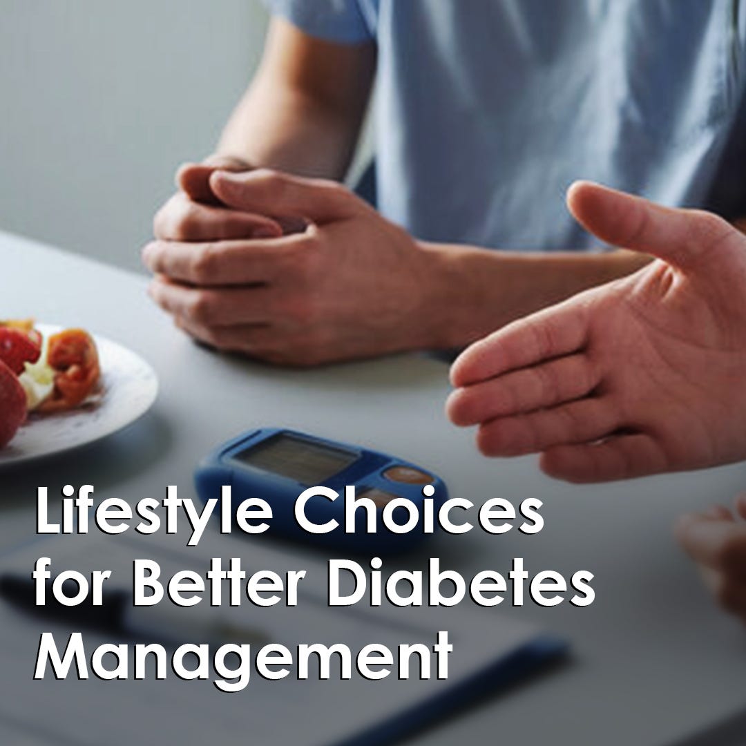 Lifestyle Choices for Better Diabetes Management