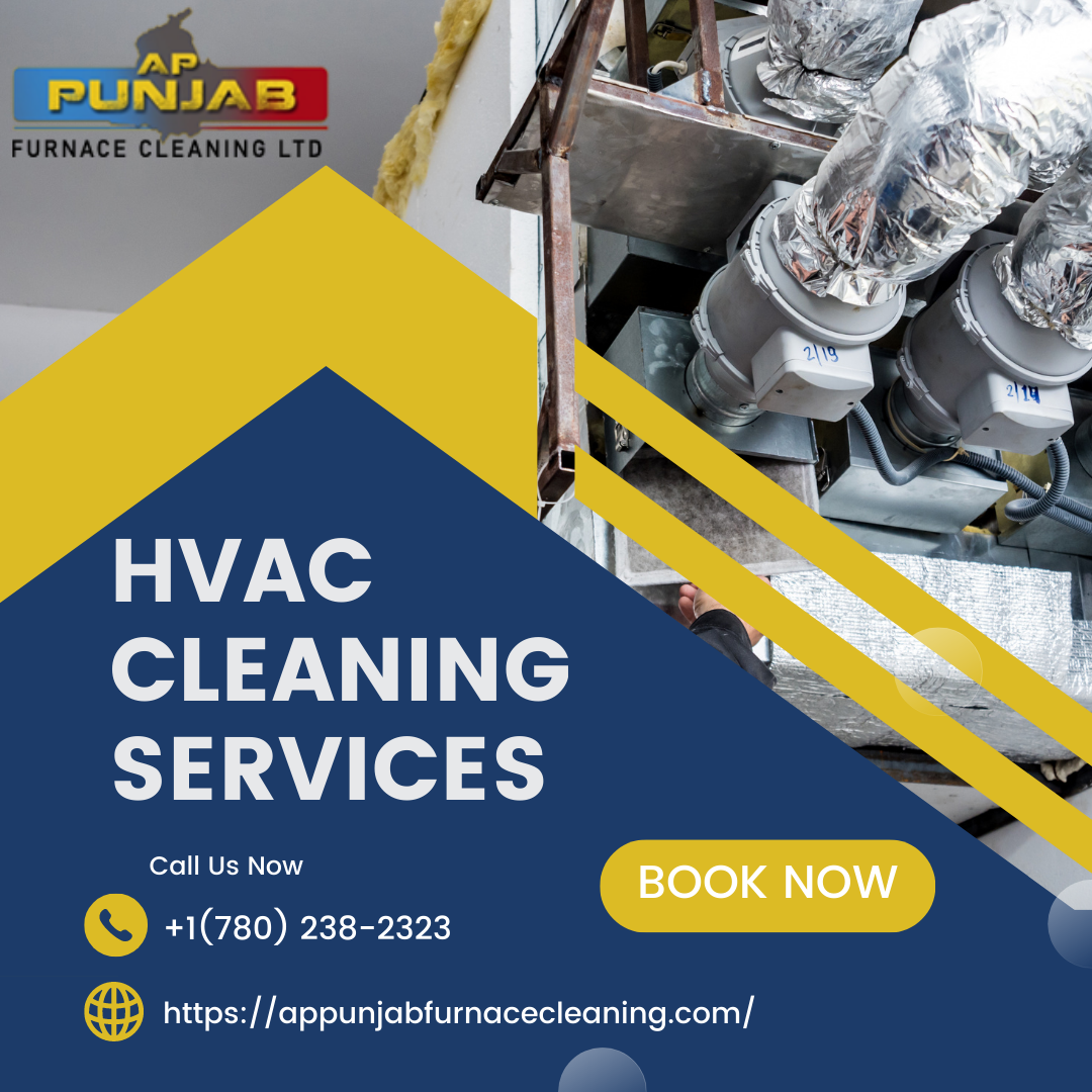 HVAC Cleaning services in Edmonton AP Punjab Furnace Cleaning Alberta