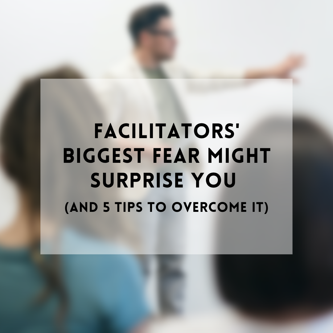 How Meeting Facilitators Can Their Biggest Fears by Jackie