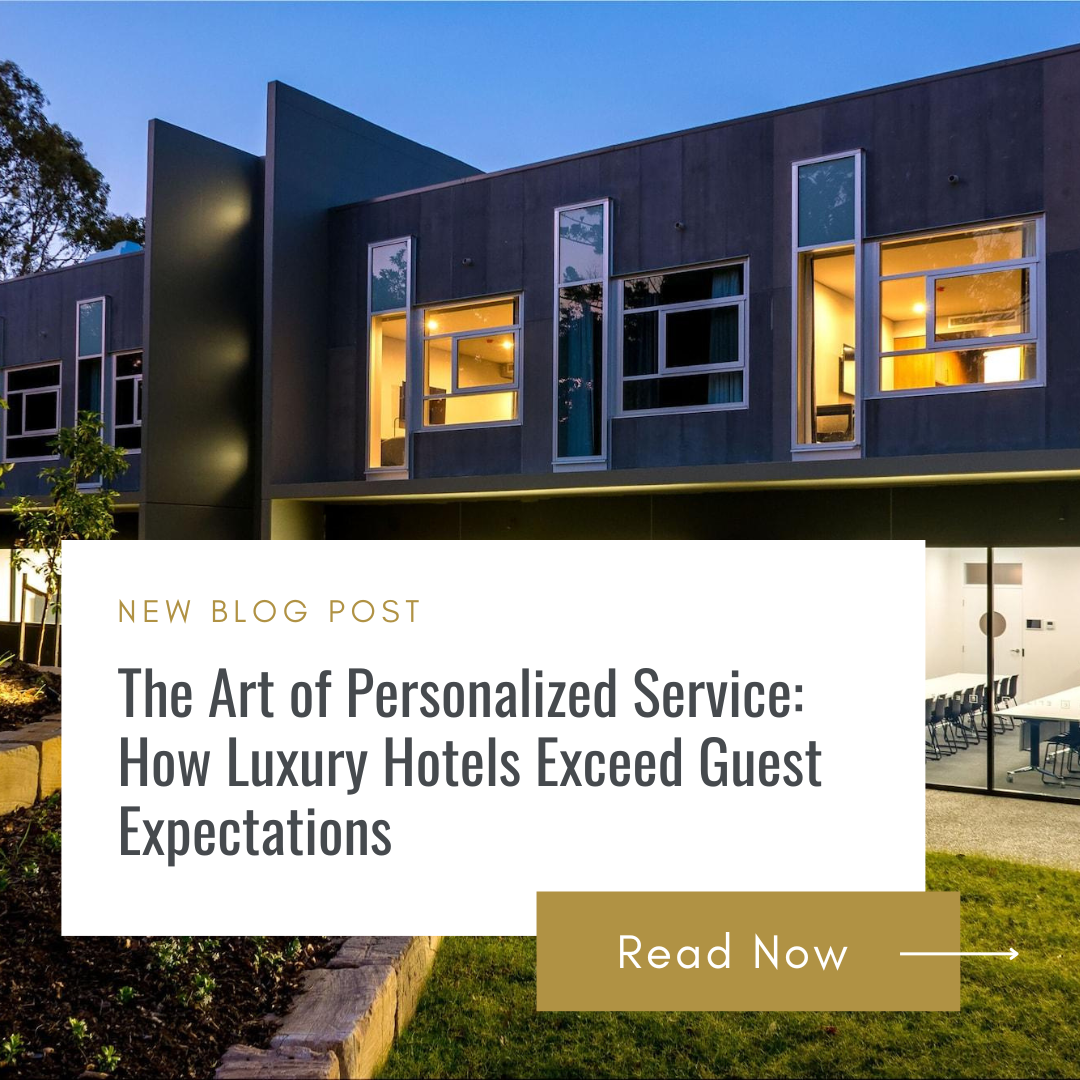 The Art of Personalized Service How Luxury Hotels Exceed Guest